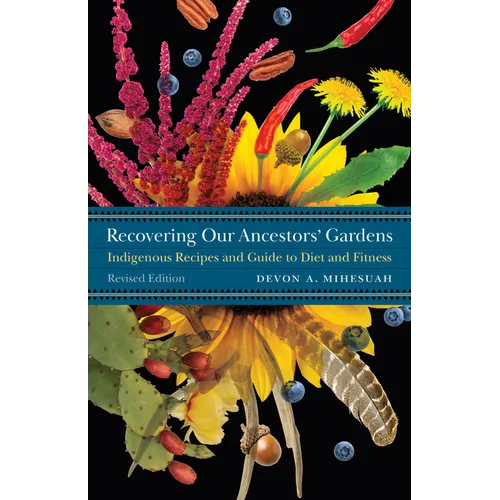 Recovering Our Ancestors' Gardens: Indigenous Recipes and Guide to Diet and Fitness - Paperback
