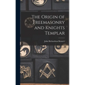 The Origin of Freemasonry and Knights Templar