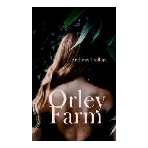 Orley Farm: Historical Novel