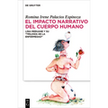 El Impacto Narrativo del Cuerpo Humano: Lina Meruane Y Su "Trilogía de la Enfermedad"
