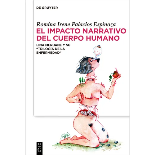 El Impacto Narrativo del Cuerpo Humano: Lina Meruane Y Su "Trilogía de la Enfermedad"