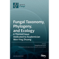 Fungal Taxonomy, Phylogeny, and Ecology: A Themed Issue Dedicated to Academician Wen-Ying Zhuang