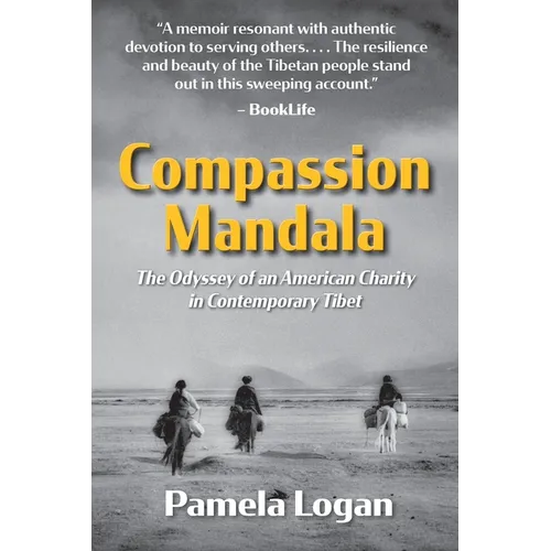 Compassion Mandala: The Odyssey of an American Charity in Contemporary Tibet