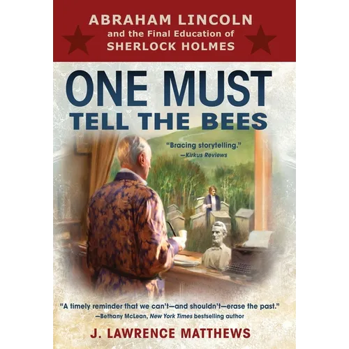 One Must Tell the Bees: Abraham Lincoln and the Final Education of Sherlock Holmes