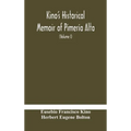 Kino'S Historical Memoir Of Pimería Alta; A Contemporary Account Of The Beginnings Of California, Sonora, And Arizona (Volume I)