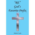 Re - God's Favorite Prefix