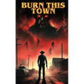 Burn This Town