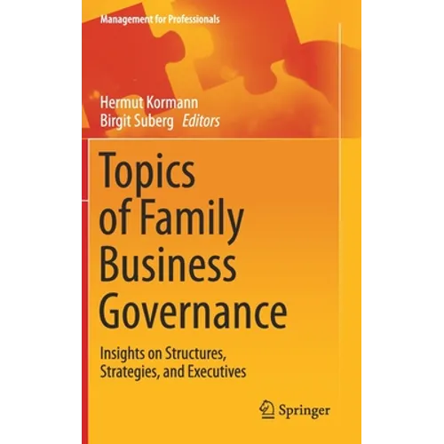 Topics of Family Business Governance: Insights on Structures, Strategies, and Executives