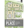 No Home Like Place: A Christian Theology of Place
