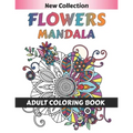Flower Mandala Adult Coloring Book: 55 Beginner-Friendly & Relaxing Floral Art Activities on High-Quality therapeutic art for relaxation peace and Med