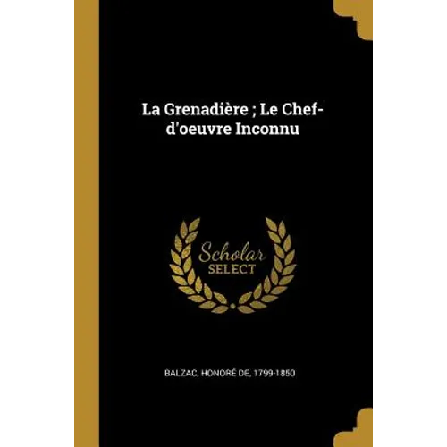 La Grenadière; Le Chef-d'oeuvre Inconnu