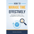 How to Manage Time Effectively