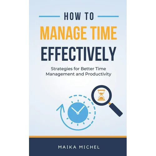 How to Manage Time Effectively