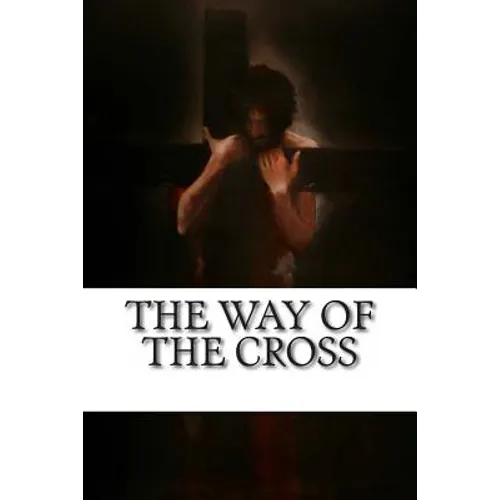 The Way of the Cross: Stations of the Cross