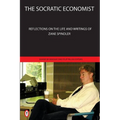 The Socratic Economist: Reflections on the Life and Writings of Zane Spindler