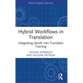 Hybrid Workflows in Translation: Integrating GenAI into Translator Training