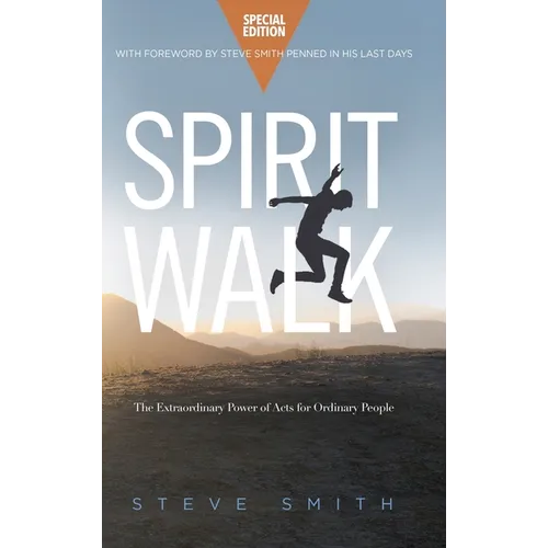 Spirit Walk (Special Edition): The Extraordinary Power of Acts for Ordinary People - Hardcover