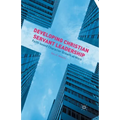 Developing Christian Servant Leadership: Faith-Based Character Growth at Work