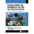 Maritime Accidents and Environmental Pollution - The X-Press Pearl Disaster: Causes, Consequences, and Lessons Learned