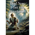 Hey! Now I Get the Revelation