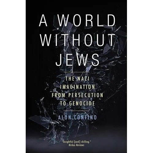 A World Without Jews: The Nazi Imagination from Persecution to Genocide - Paperback