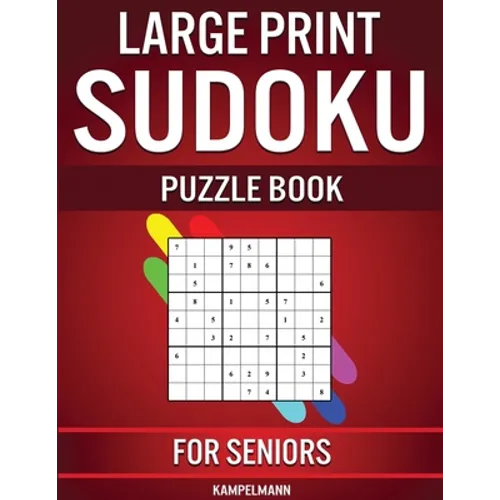 Large Print Sudoku Puzzle Book for Seniors: 250 Easy to Solve Sudokus for Seniors with Instructions and Solutions - Large Print
