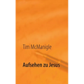Aufsehen zu Jesus: Jesus Christus durch Glauben betrachten