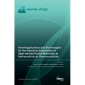 Novel Applications and Technologies for the Industrial Exploitation of Algal Derived Marine Bioactives as Nutraceuticals or Pharmaceuticals