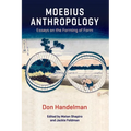 Moebius Anthropology: Essays on the Forming of Form