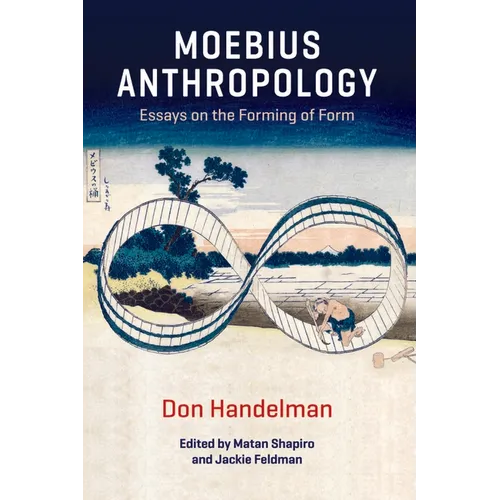 Moebius Anthropology: Essays on the Forming of Form