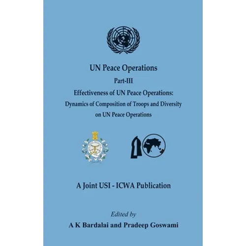 UN Peace Operations: Part III (Effectiveness of UN Peace Operations: Dynamics of Composition of Troops and Diversity on UN Peace Operations)