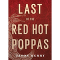Last of the Red Hot Poppas