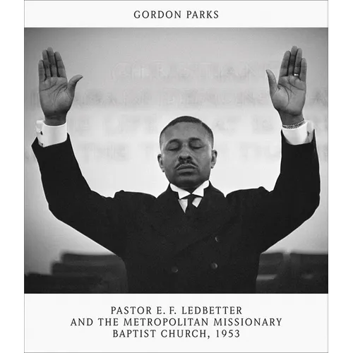 Gordon Parks: Pastor E.F. Ledbetter and the Metropolitan Missionary Baptist Church, 1953