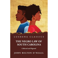 The Negro Law of South Carolina Collected and Digested