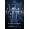 Anunnaki Revelation: Hidden History, Altered States, and the Mystery of Humanity