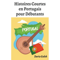 Histoires Courtes en Portugais pour Débutants