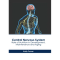 Central Nervous System: Role of Nutrition in Development, Maintenance and Aging