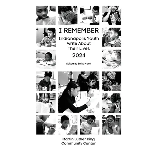 I Remember: Indianapolis Youth Write about Their Lives