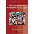 Marketing territorial et participation citoyenne: Le cas de la marque Auvergne Nouveau Monde
