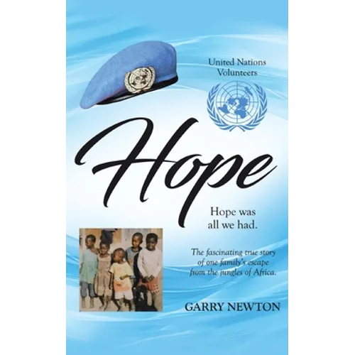 Hope: The Fascinating True Story of One Family's Escape from the Jungles of Africa