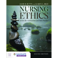 Nursing Ethics: Across the Curriculum and Into Practice
