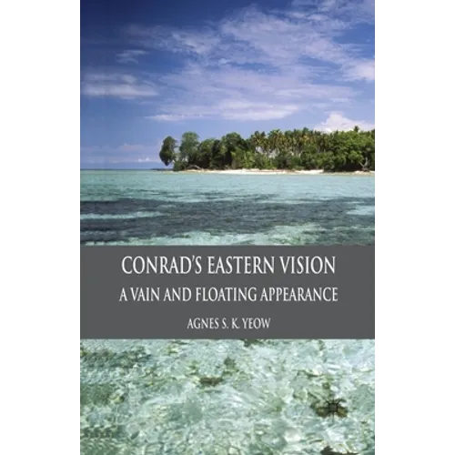 Conrad's Eastern Vision: A Vain and Floating Appearance