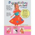 Puppenkleidung ohne Nähen, Band 1 - Doll Fashion Without Sewing, Vol. 1: Mit 13 tollen Schnittmustern für alle 29 cm Ankleidepuppen. Patentiert! With