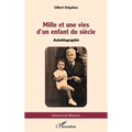 Mille et une vies d'un enfant du siècle: Autobiographie