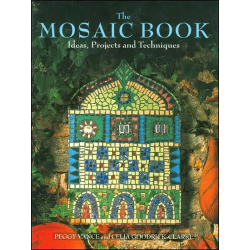 Mosaic Book: Ideas, Projects, and Techniques