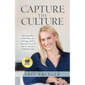 Capture the Culture: The Proven Plan to Rise above the Challenges, Build a Powerhouse Team, & Take Your Business to the Next Level