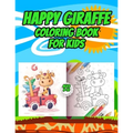 Happy Giraffe Coloring Book for kids: Cute Giraffes Play for Children Ages 3 to 10 - Coloring and Activity Book