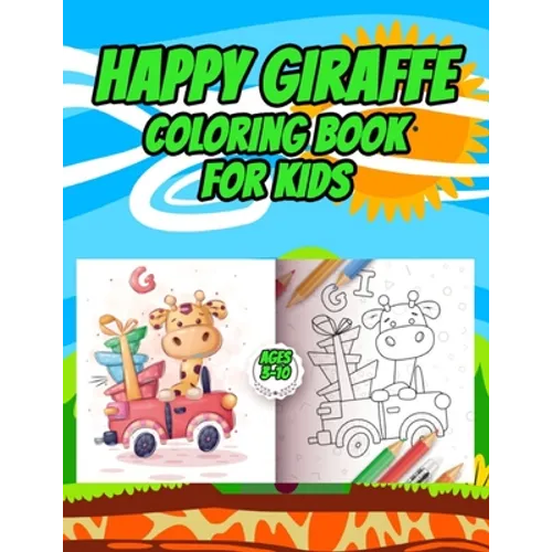 Happy Giraffe Coloring Book for kids: Cute Giraffes Play for Children Ages 3 to 10 - Coloring and Activity Book