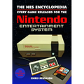 The NES Encyclopedia: Every Game Released for the Nintendo Entertainment System