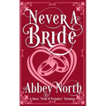 Never A Bride: A Sweet "Pride & Prejudice" Variation